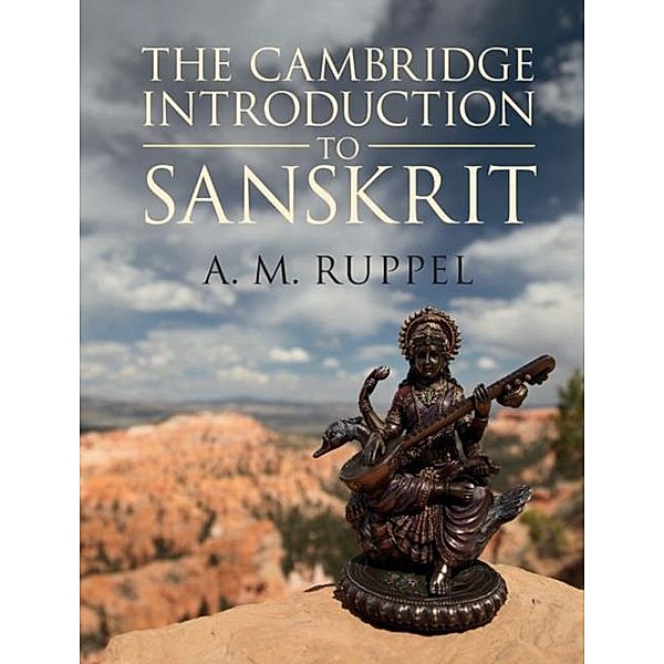 Cambridge Introduction to Sanskrit, A. M. Ruppel