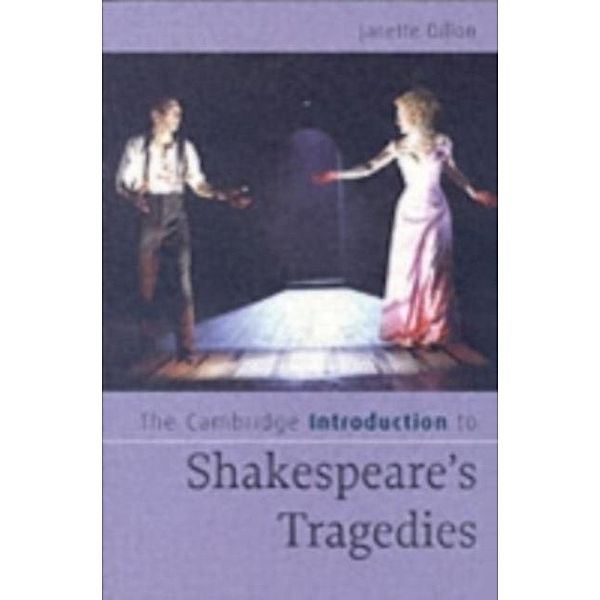 Cambridge Introduction to Shakespeare's Tragedies, Janette Dillon