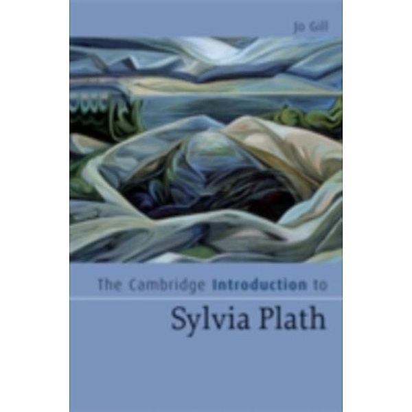 Cambridge Introduction to Sylvia Plath, Jo Gill