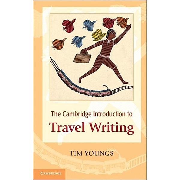 Cambridge Introduction to Travel Writing, Tim Youngs
