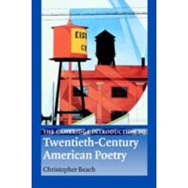 Cambridge Introduction to Twentieth-Century American Poetry, Christopher Beach