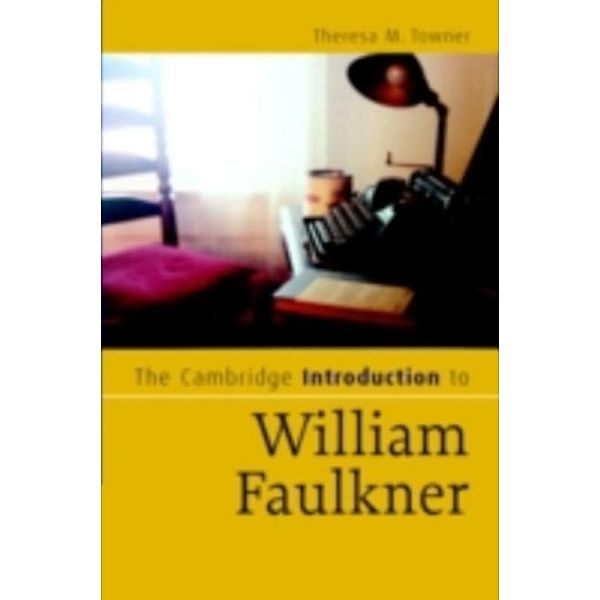 Cambridge Introduction to William Faulkner, Theresa M. Towner