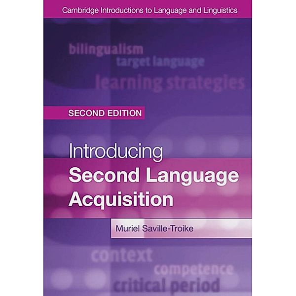 Cambridge Introductions to Language and Linguistics / Introducing Second Language Acquisition, Muriel Saville-Troike
