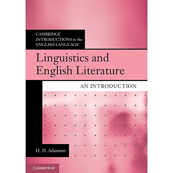 Cambridge Introductions to the English Language / Linguistics and English Literature, H. D. Adamson