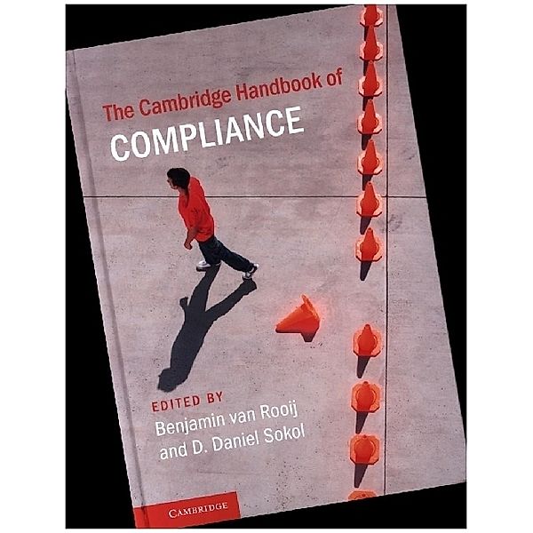 Cambridge Law Handbooks / The Cambridge Handbook of Compliance