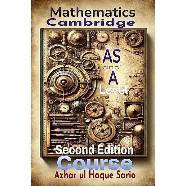 Cambridge Mathematics AS and A Level Course: Second Edition, Azhar ul Haque Sario