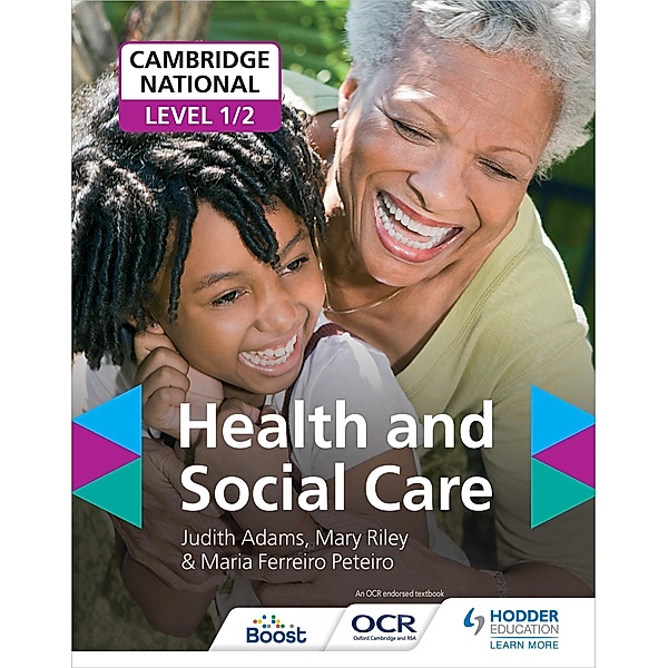 Cambridge National Level 1/2 Health and Social Care / Hodder Education, Judith Adams, Mary Riley, Maria Ferreiro Peteiro
