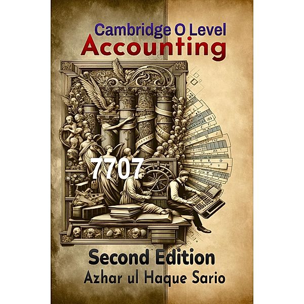 Cambridge O Level Accounting 7707: Second Edition, Azhar ul Haque Sario