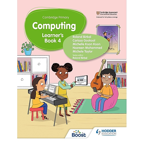 Cambridge Primary Computing Learner's Book Stage 4 / Cambridge Primary, Roland Birbal, Michele Taylor, Nazreen Mohammed, Michelle Koon Koon, Carissa Gookool