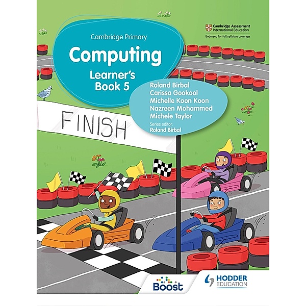 Cambridge Primary Computing Learner's Book Stage 5, Roland Birbal, Michele Taylor, Nazreen Mohammed, Michelle Koon Koon, Carissa Gookool, Shiva Maharaj