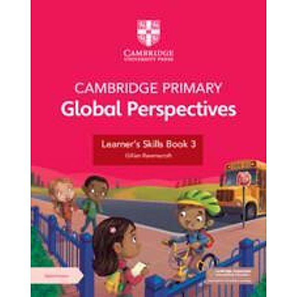 Cambridge Primary Global Perspectives Learner's Skills Book 3 with Digital Access (1 Year), Gillian Ravenscroft