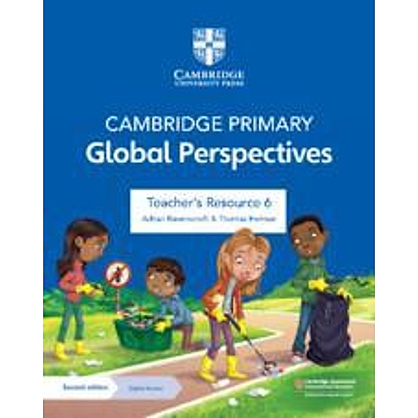 Cambridge Primary Global Perspectives Teacher's Resource 6 with Digital Access, Adrian Ravenscroft, Thomas Holman