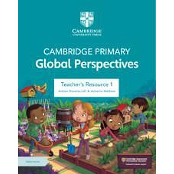 Cambridge Primary Global Perspectives Teacher's Resource 1 with Digital Access, Adrian Ravenscroft, Achama Mathew