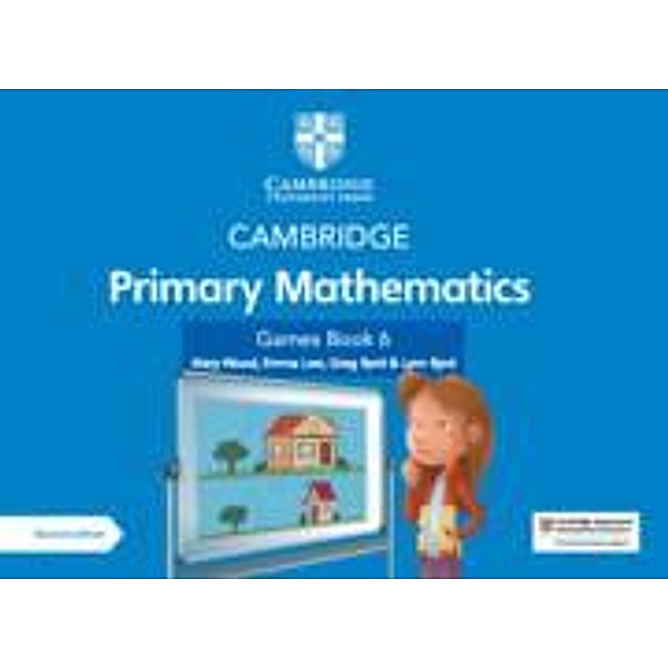 Cambridge Primary Mathematics Games Book 6 with Digital Access, Mary Wood, Emma Low