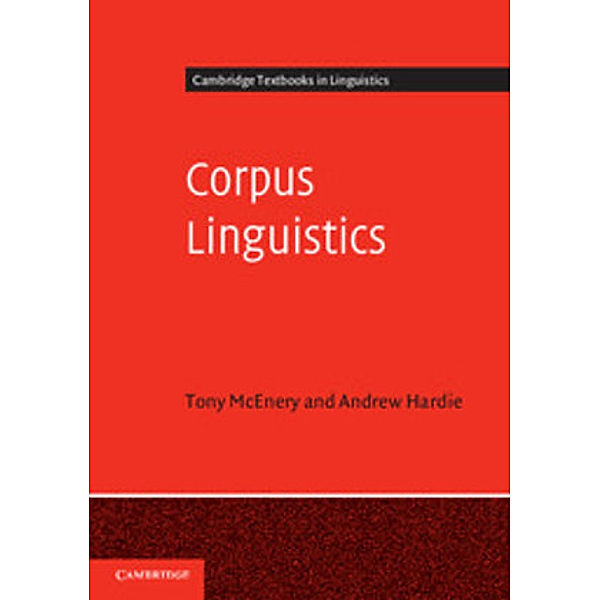 Cambridge Textbooks in Linguistics / Corpus Linguistics, Tony McEnery, Andrew Hardie