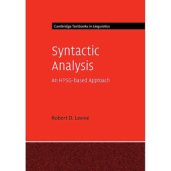 Cambridge Textbooks in Linguistics / Syntactic Analysis, Robert D. Levine
