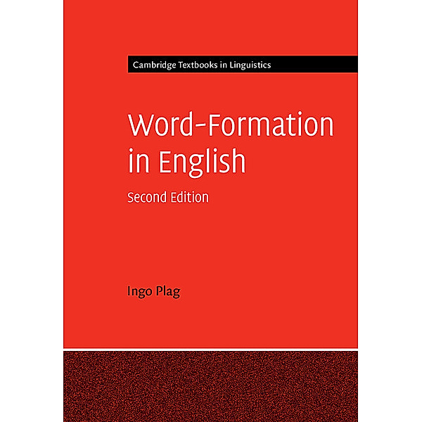 Cambridge Textbooks in Linguistics / Word-Formation in English, Ingo Plag