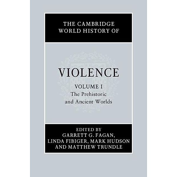 Cambridge World History of Violence: Volume 1, The Prehistoric and Ancient Worlds / The Cambridge World History of Violence