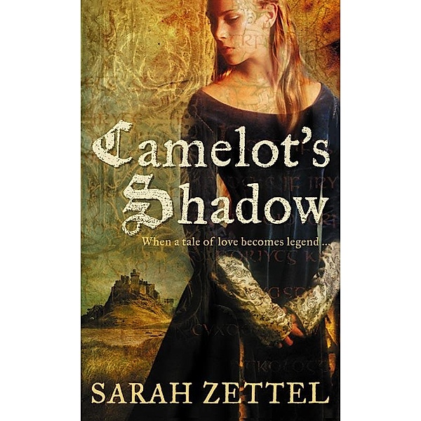 Camelot's Shadow, Sarah Zettel