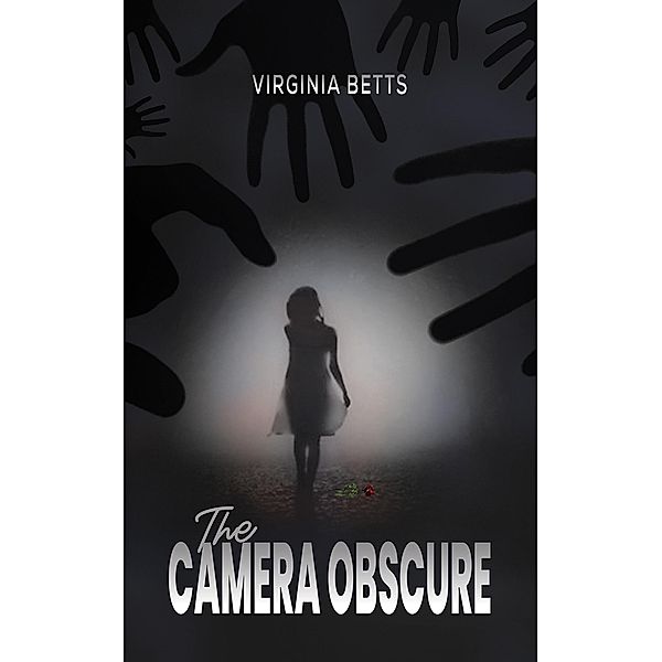 Camera Obscure / Austin Macauley Publishers, Virginia Betts