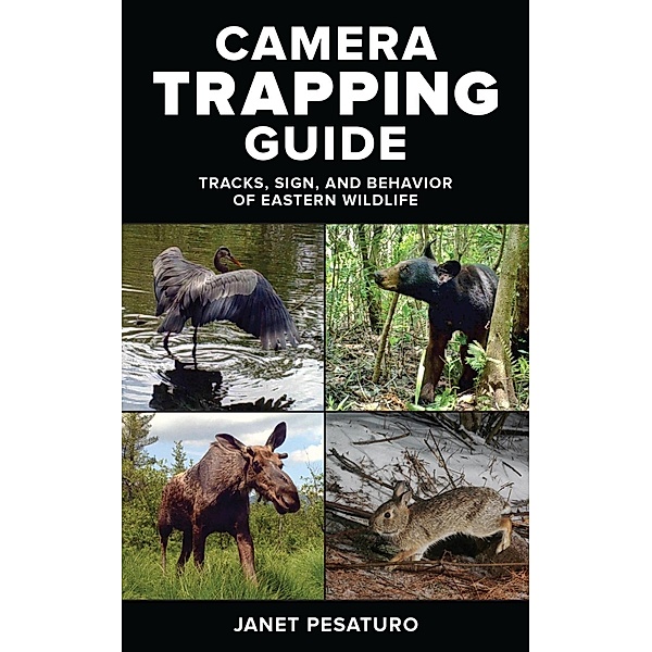 Camera Trapping Guide, Janet Pesaturo