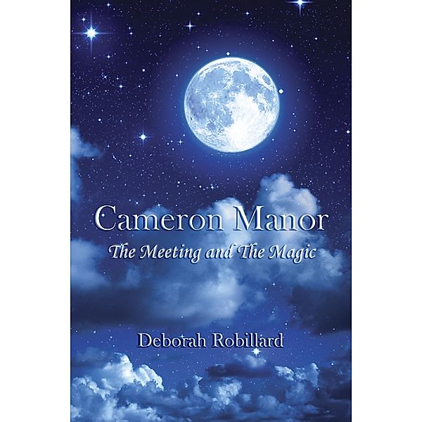 Cameron Manor The Meeting and the Magic / Deborah Robillard, Deborah Robillard