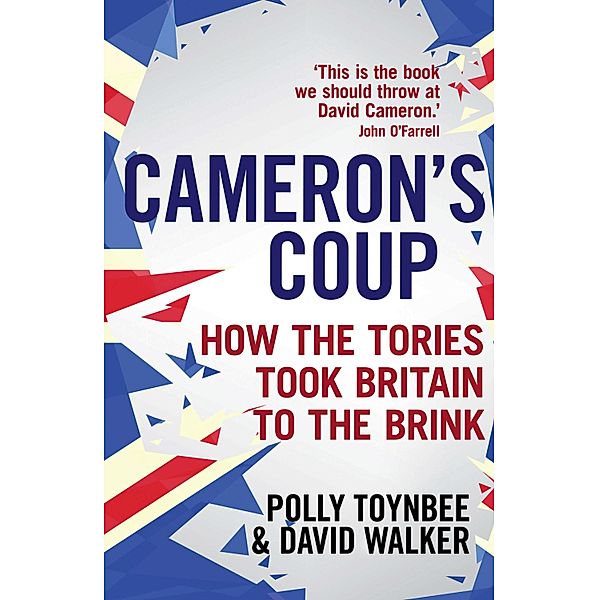 Cameron's Coup, Polly Toynbee, David Walker