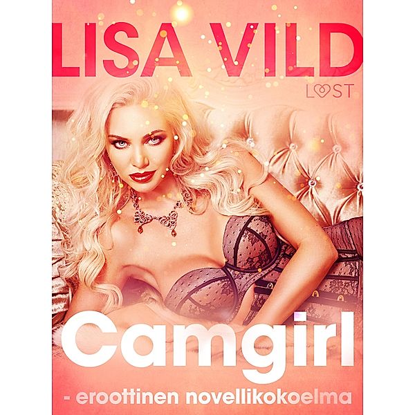 Camgirl - eroottinen novellikokoelma, Lisa Vild