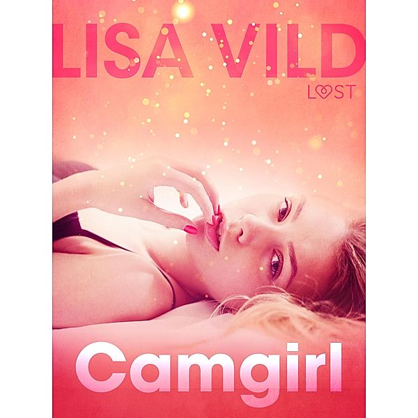 Camgirl - Krátká erotická povídka, Lisa Vild