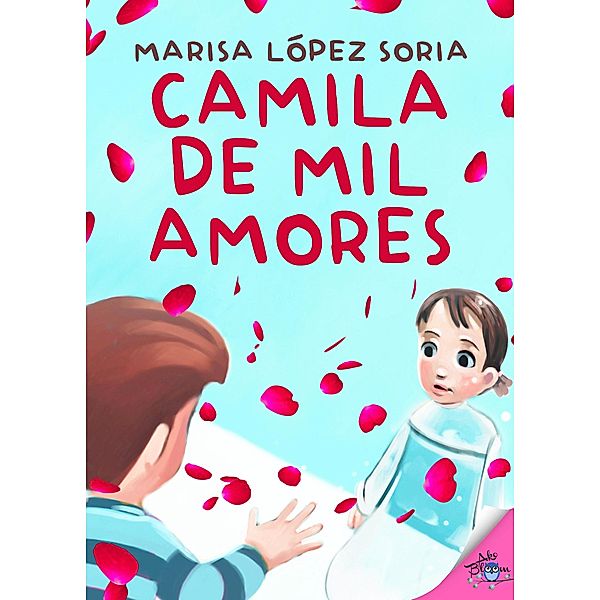 Camila de mil amores / Los libros de Camila Bd.1, Marisa López Soria