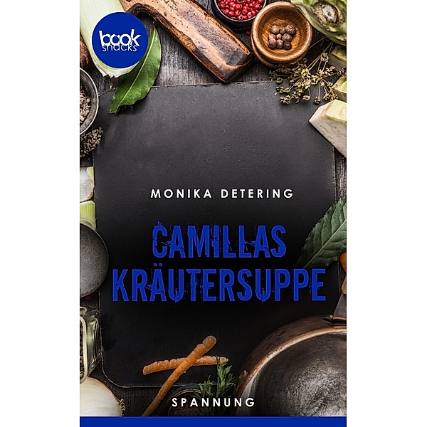 Camillas Kräutersuppe (Kurzgeschichte, Krimi), Monika Detering
