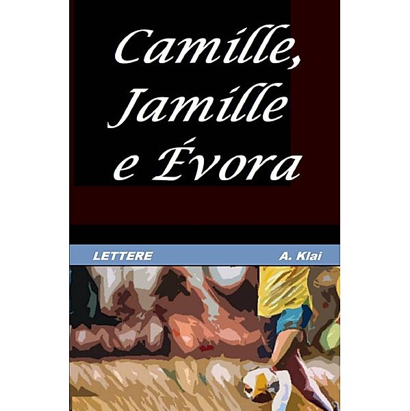 Camille, Jamille e Évora, Aparecido Klai