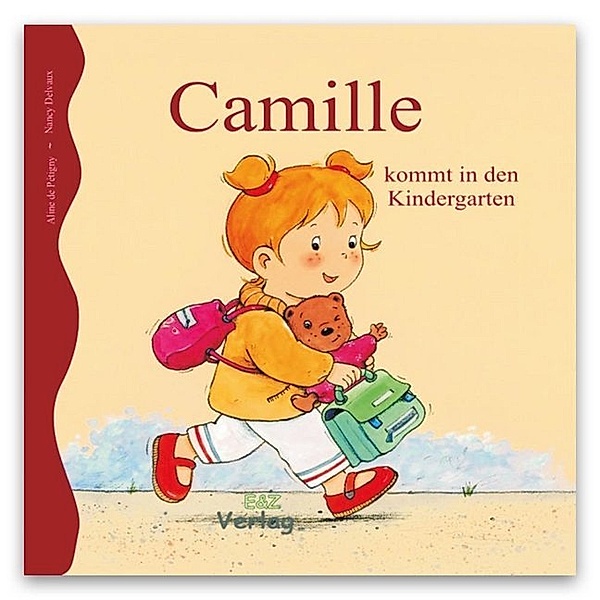 Camille kommt in den Kindergarten, Aline de Petigny, Nancy Delvaux