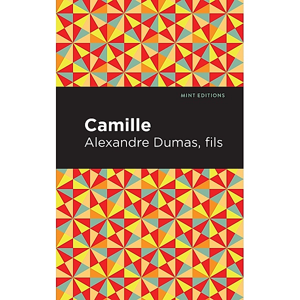 Camille / Mint Editions (Tragedies and Dramatic Stories), Alexandre Dumas fils
