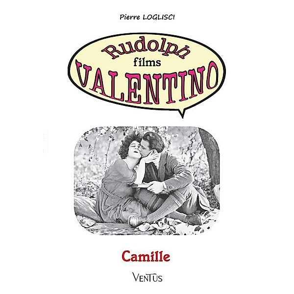 Camille / Rudolph films Valentino Bd.12, Pierre Loglisci