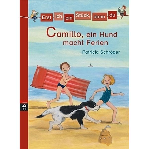 Camillo, ein Hund macht Ferien / Erst ich ein Stück, dann du Bd.5, Patricia Schröder