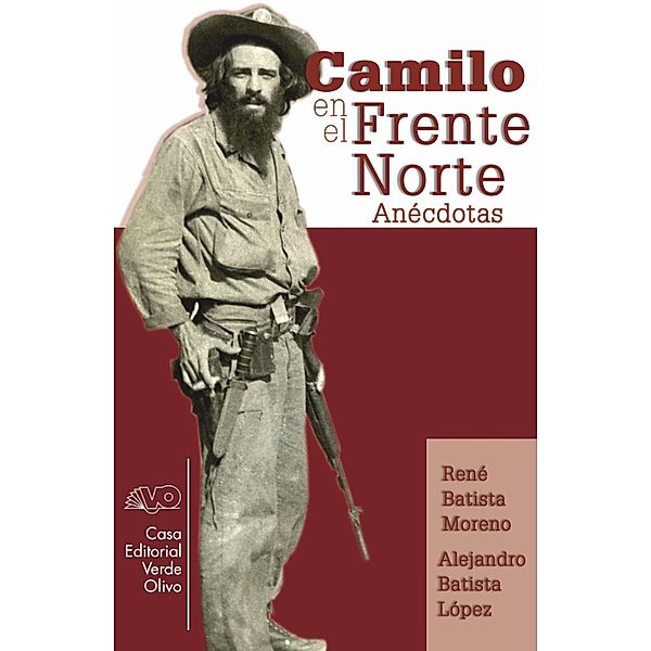 Camilo en el Frente Norte. Anécdotas, René Batista Moreno, Alejandro Batista López