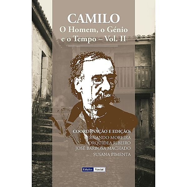 Camilo: O Homem, o Génio e o Tempo - Vol. II, Fernando Alberto Torres Moreira, José Barbosa Machado, Orquídea Ribeiro, Susana Pimenta