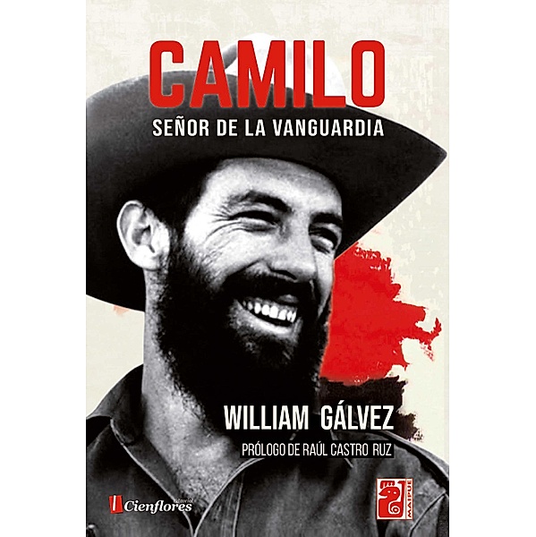 Camilo, señor de la vanguardia / El hombre es tierra que anda, William Gálvez