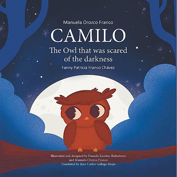 Camilo the Owl that Was Scared of the Darkness, Manuela Orozco Franco, Fanny Patricia Franco Chavez