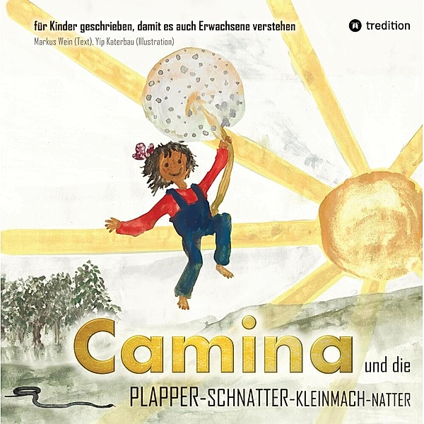Camina und die Plapperschnatterkleinmachnatter, Markus Wein