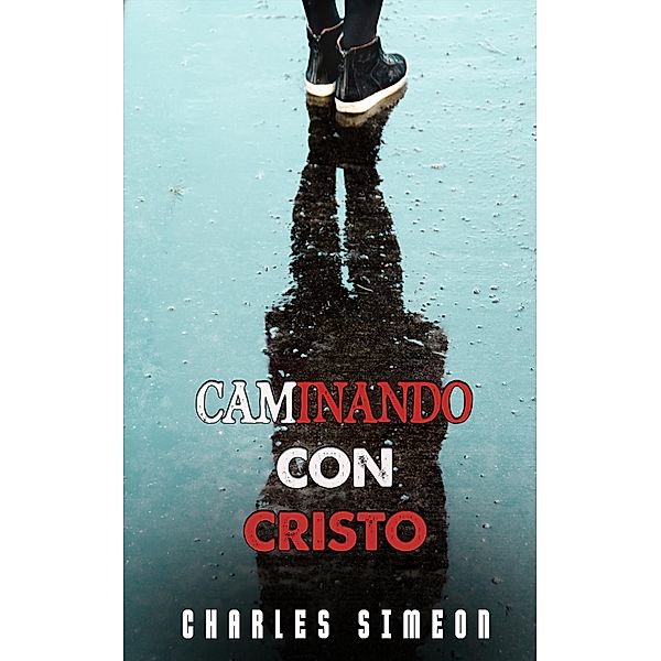 Caminando Con Cristo, Charles Simeon