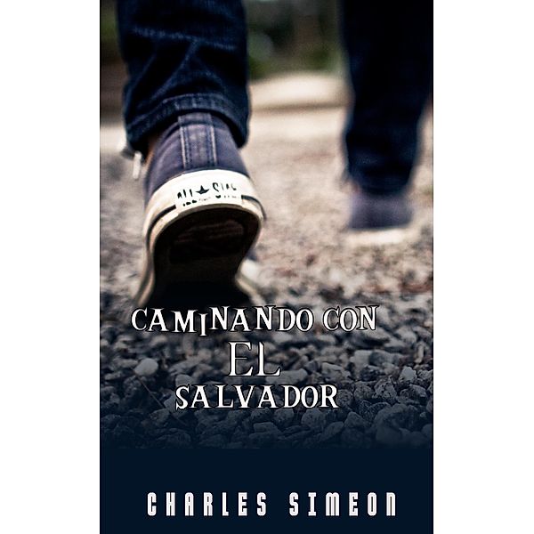 Caminando Con El Salvador, Charles Simeon