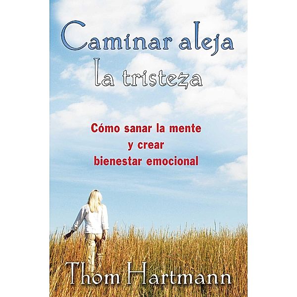 Caminar aleja la tristeza, Thom Hartmann