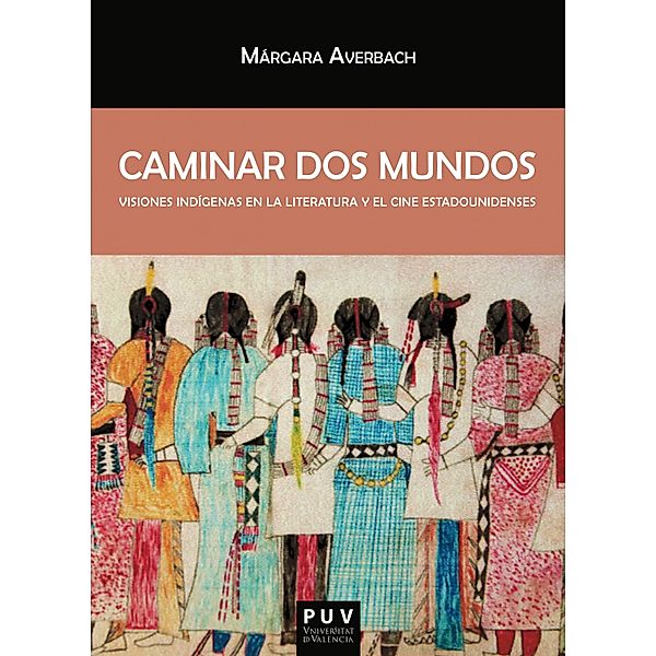 Caminar dos mundos / Biblioteca Javier Coy d'estudis Nord-Americans Bd.93, Márgara Noemí Averbach