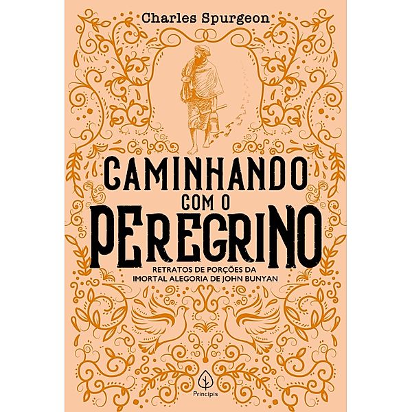 Caminhando com o peregrino / Clássicos da literatura cristã, Charles H. Spurgeon