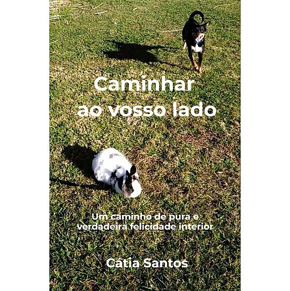 Caminhar ao vosso lado, Cátia Santos