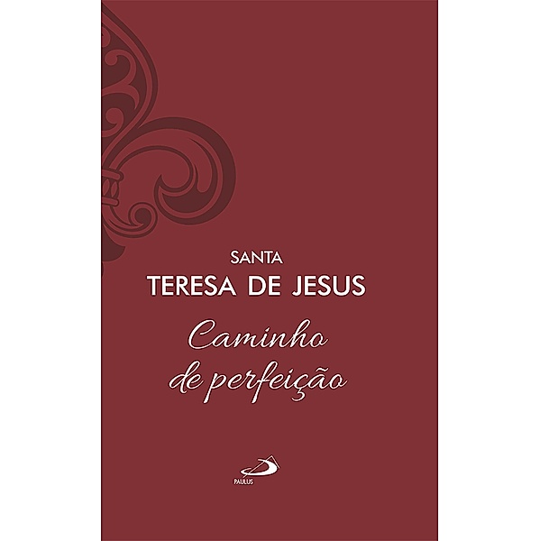 Caminho de perfeição - Vol 8/3 / Clássicos do Cristianismo, Santa Teresa De Jesus