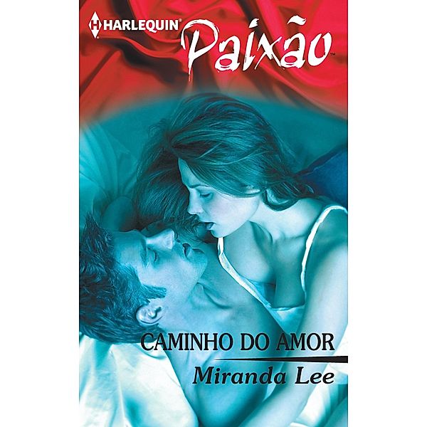 Caminho do amor / Paixão Bd.5, Miranda Lee
