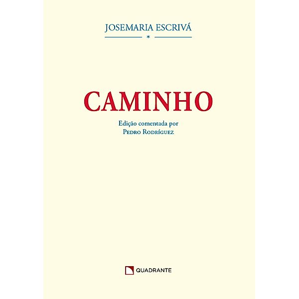 Caminho - Edição Comentada por Pedro Rodriguez, São Josemaria Escrivá